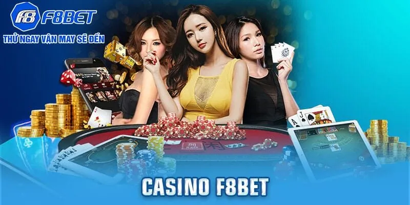Những điểm mạnh của sảnh Casino F8BET